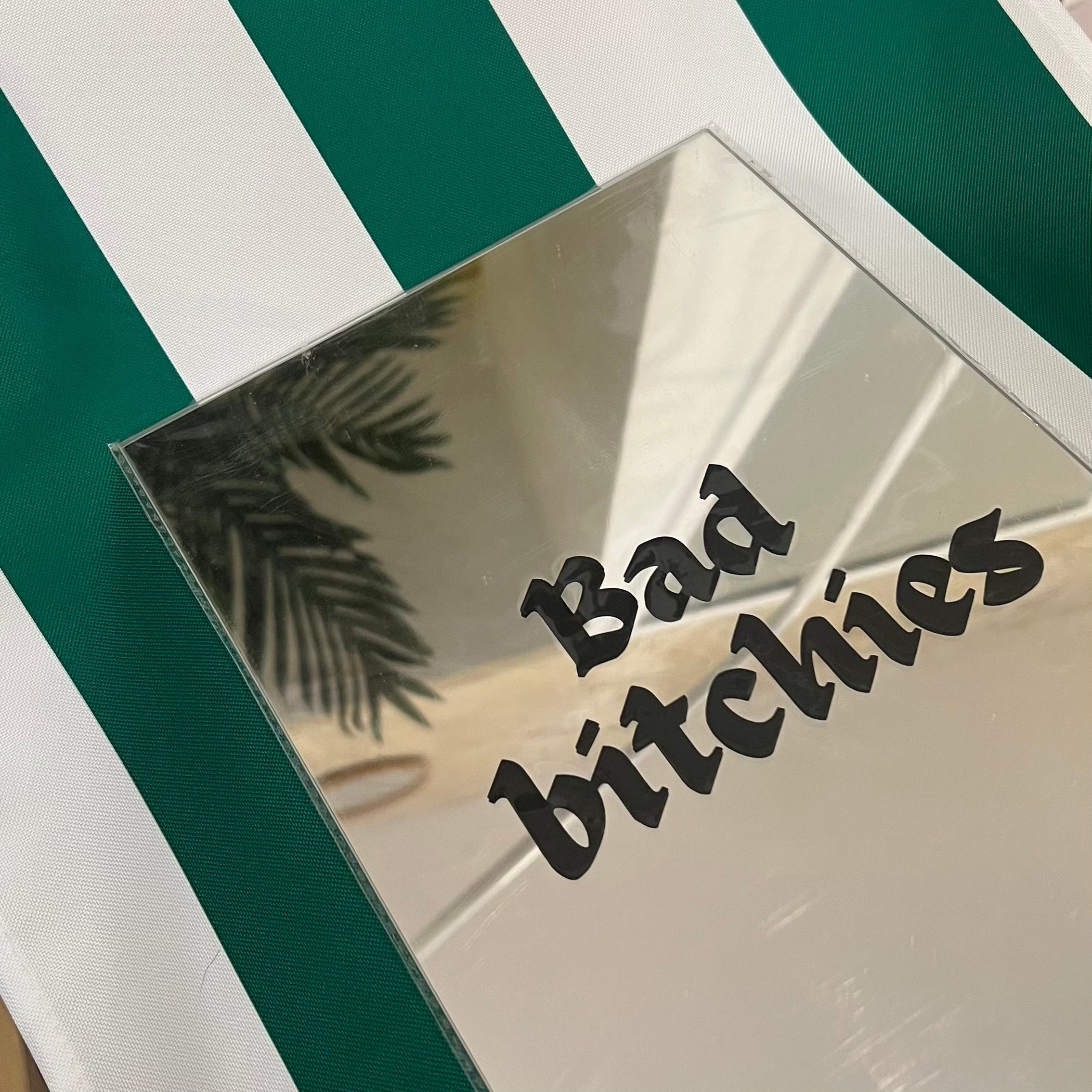 A4 mirror with the inscription "Bad Bitchies" in black script