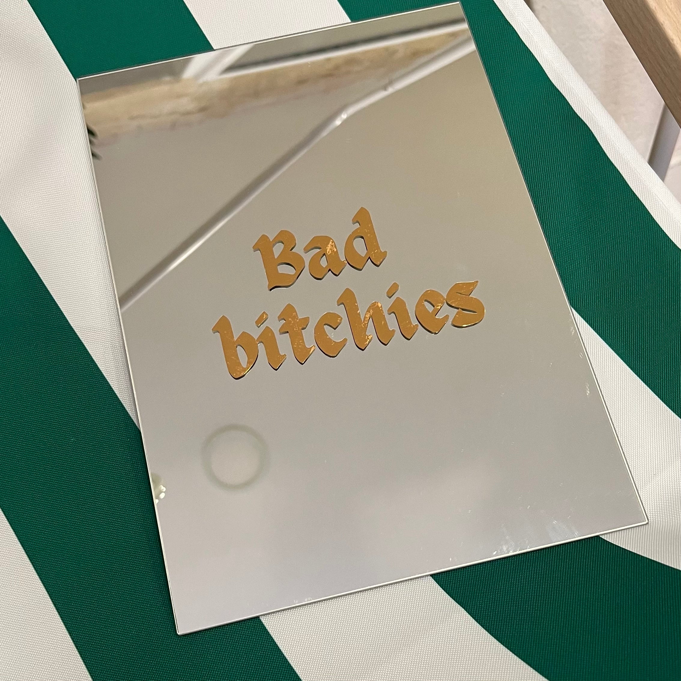A4 mirror with the inscription "Bad Bitchies" in yellow