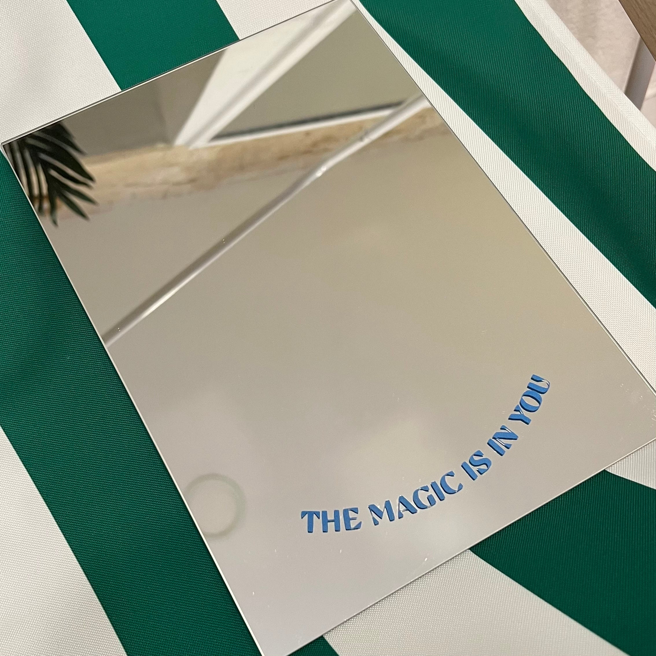 A4 mirror with the empowering message 'The Magic is in You'  in bright blue letters.