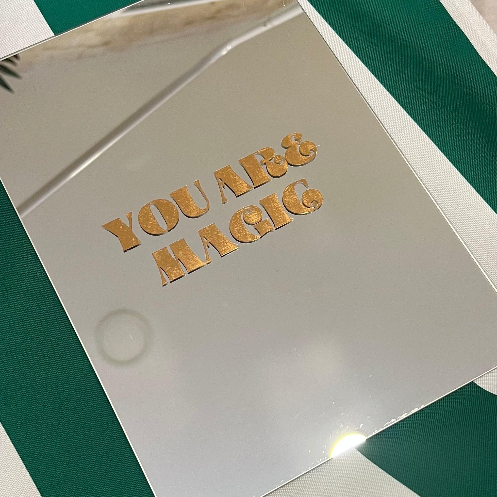 A A4 mirror with the uplifting message 'You are Magic'